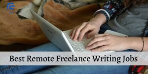 Best Remote Freelance Writing Jobs